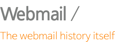 The history itself of webmail